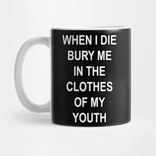 WHEN I DIE Mug